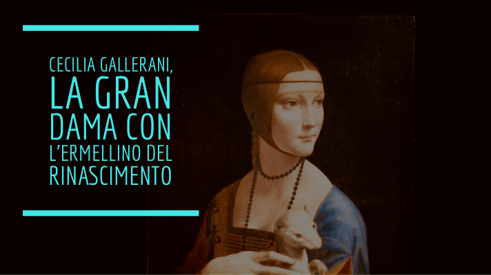 Cecilia Gallerani, ritratto Leonardo Da Vinci